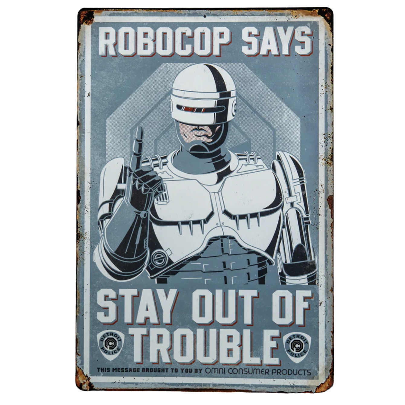PRE-ORDER RoboCop - Stay Out of Trouble Metal Sign