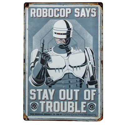 PRE-ORDER RoboCop - Stay Out of Trouble Metal Sign