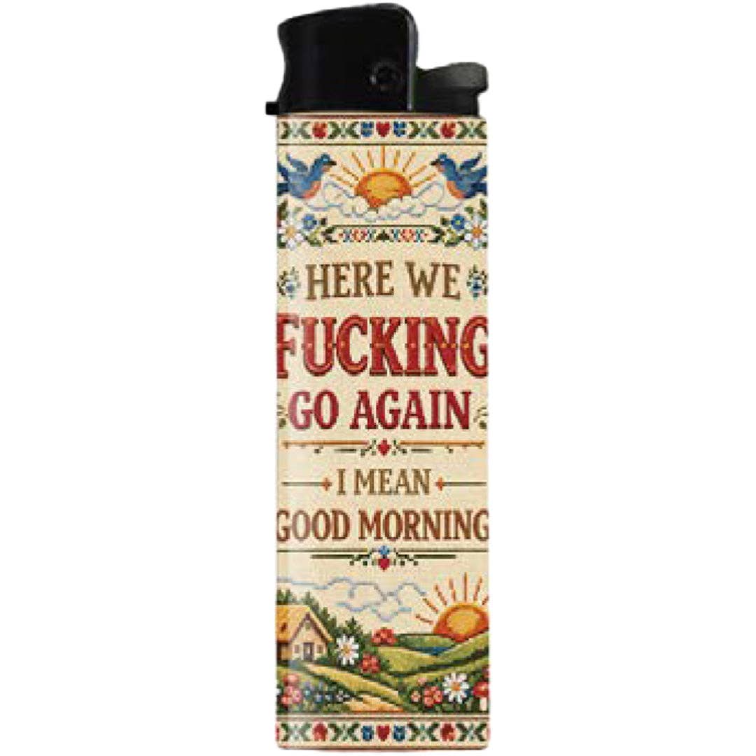 Here We F-cking Go Again Lighter