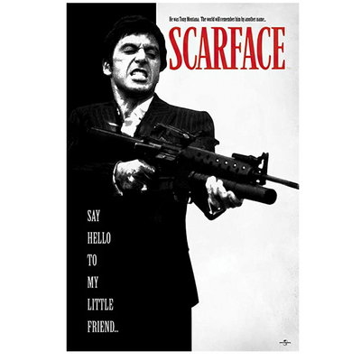 SCARFACE SAY HELLO TO MY LITTLE FRIEND POSTER