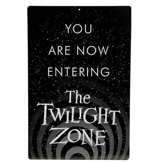 THE TWILIGHT ZONE - YOU ARE NOW ENTERING METAL SIGN