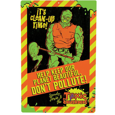 TOXIC CRUSADERS - DON'T POLLUTE METAL SIGN